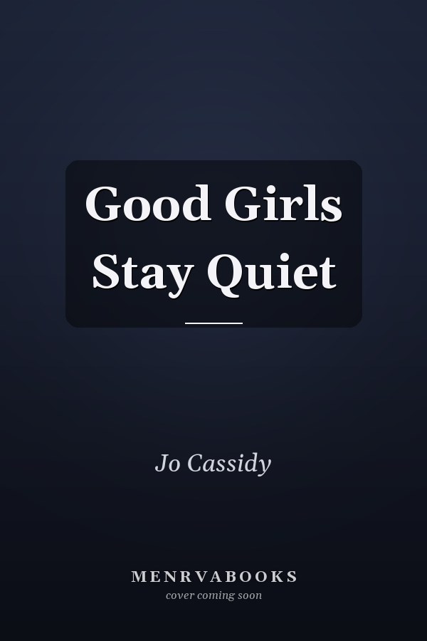 Good Girls Stay Quiet