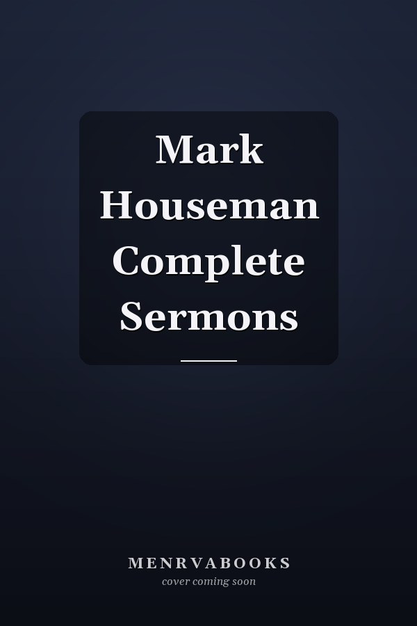 Mark Houseman Complete Sermons