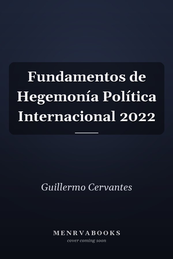 Fundamentos de Hegemonía Política Internacional 2022