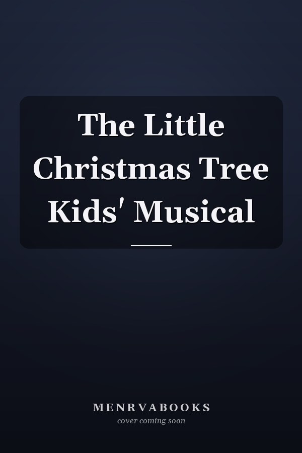 The Little Christmas Tree Kids' Musical