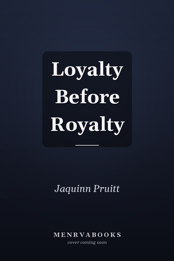 Loyalty Before Royalty