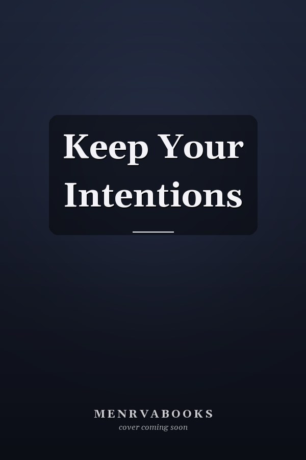 Keep Your Intentions