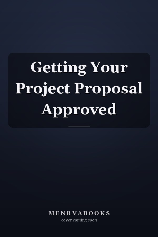 Getting Your Project Proposal Approved