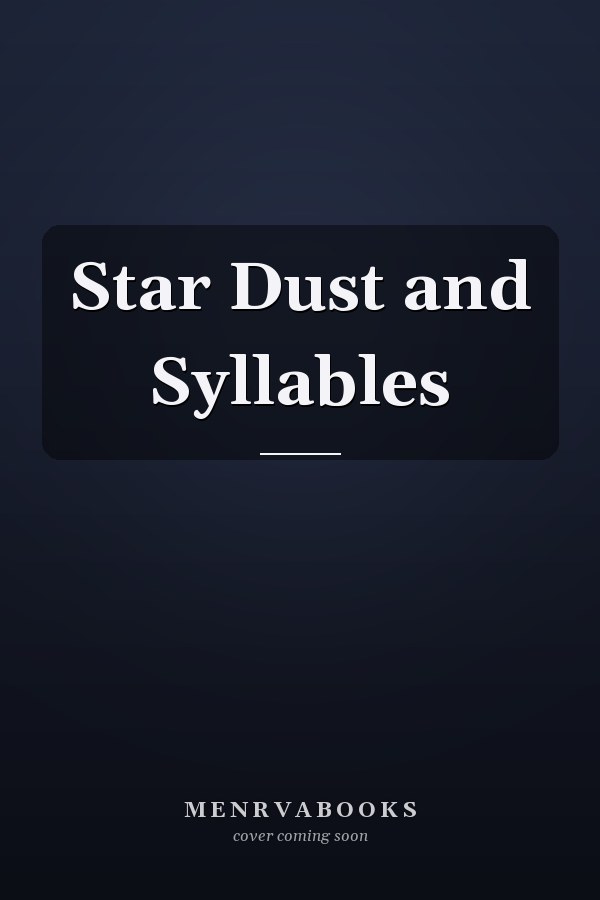 Star Dust and Syllables