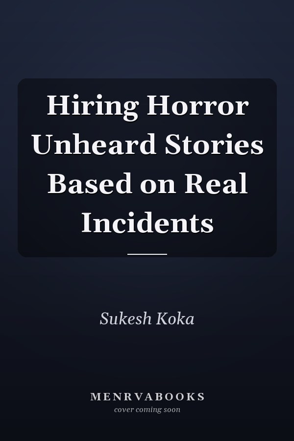 Hiring Horror Unheard Stories Based on Real Incidents