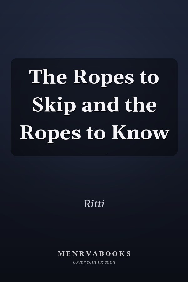 The Ropes to Skip and the Ropes to Know