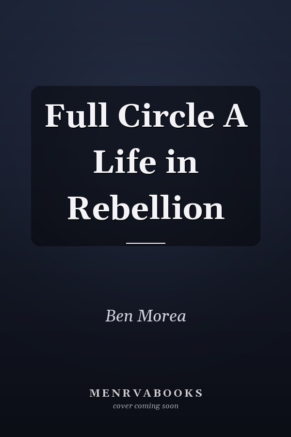Full Circle A Life in Rebellion