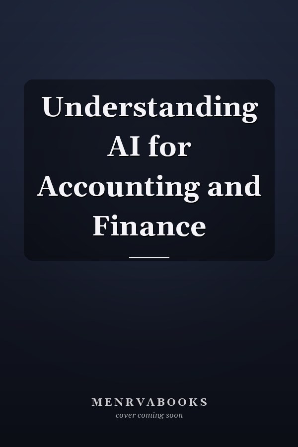 Understanding AI for Accounting and Finance