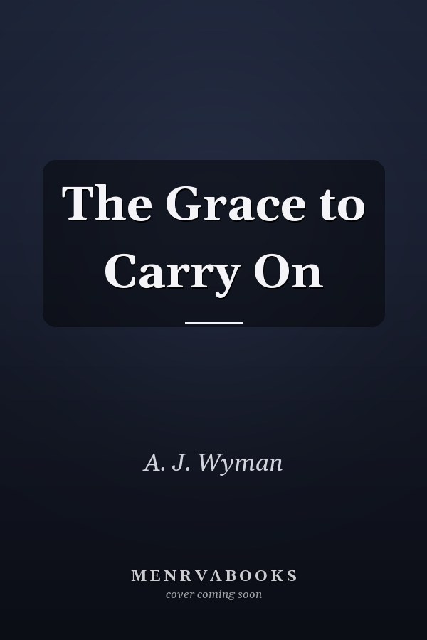 The Grace to Carry On