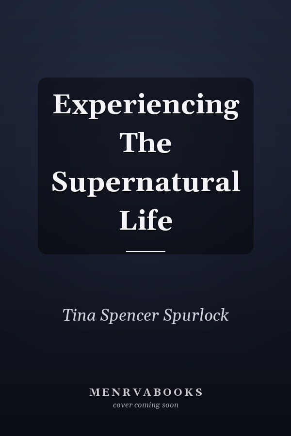 Experiencing The Supernatural Life
