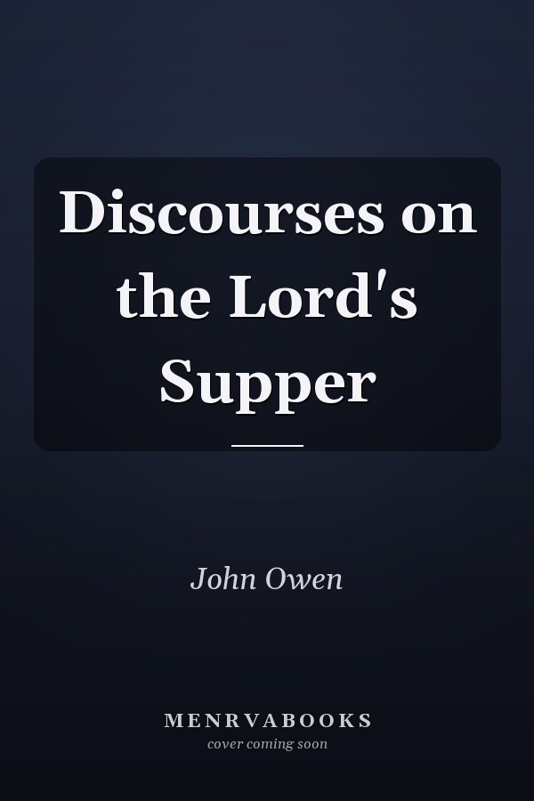 Discourses on the Lord's Supper