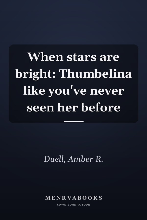 When stars are bright: Thumbelina like you've never seen her before