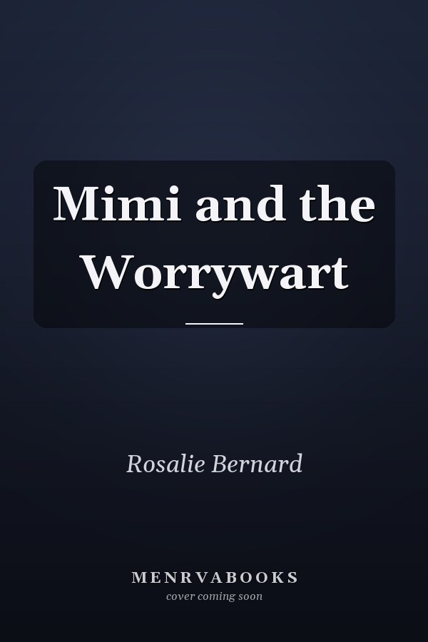 Mimi and the Worrywart