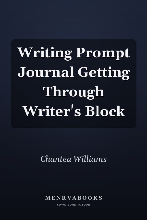 Writing Prompt Journal Getting Through Writer's Block
