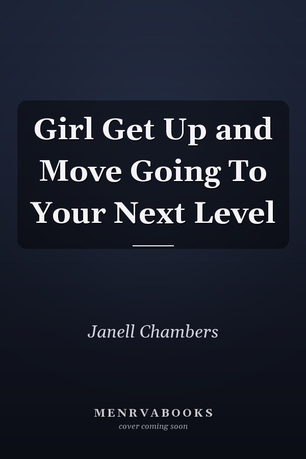 Girl Get Up and Move Going To Your Next Level