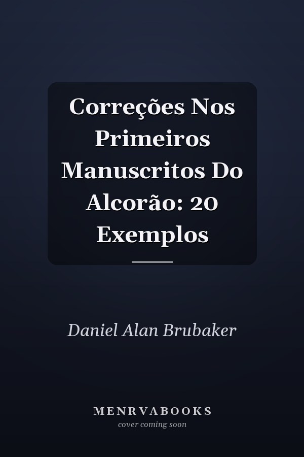 Correções Nos Primeiros Manuscritos Do Alcorão: 20 Exemplos
