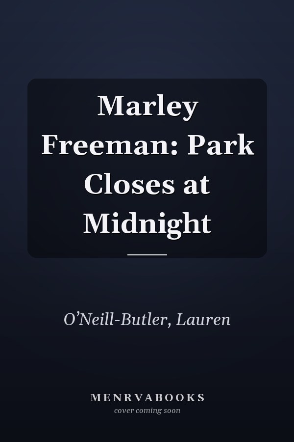 Marley Freeman: Park Closes at Midnight