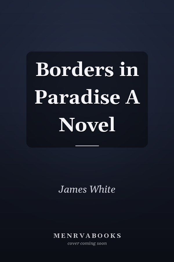Borders in Paradise A Novel