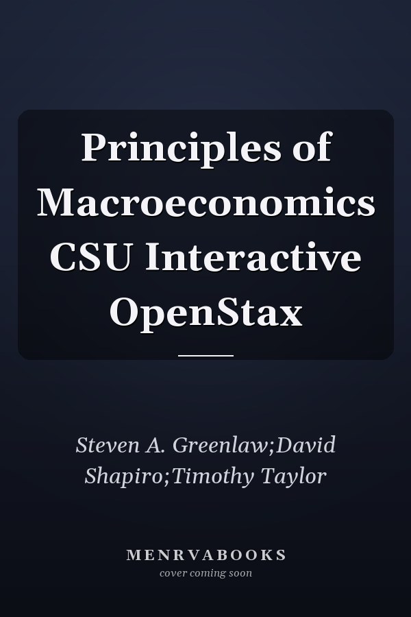 Principles of Macroeconomics CSU Interactive OpenStax