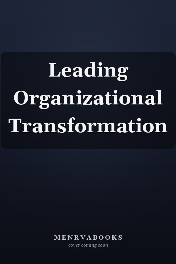Leading Organizational Transformation