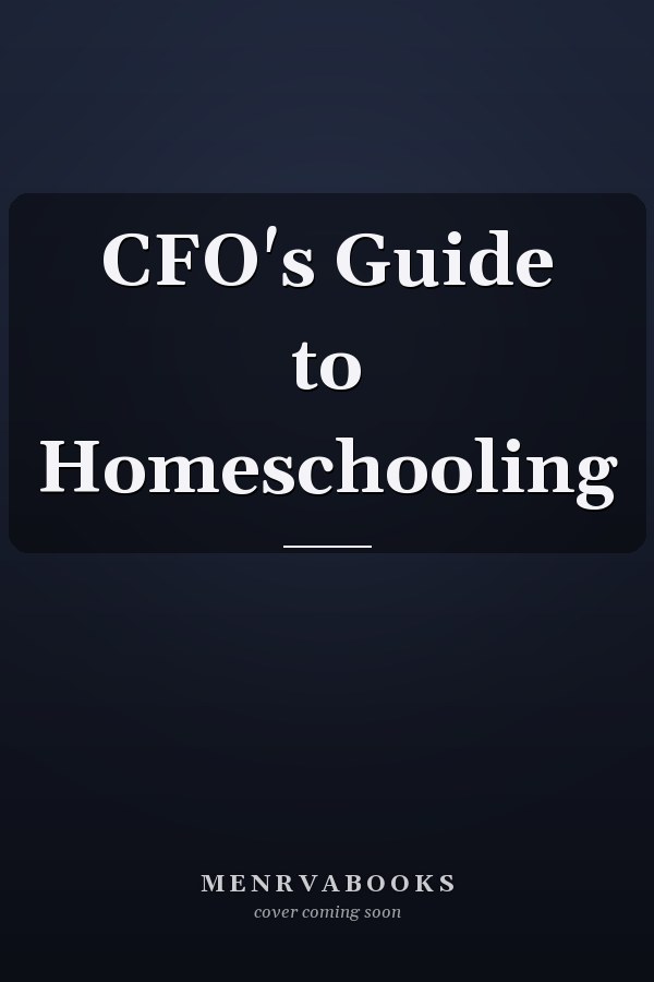 CFO's Guide to Homeschooling