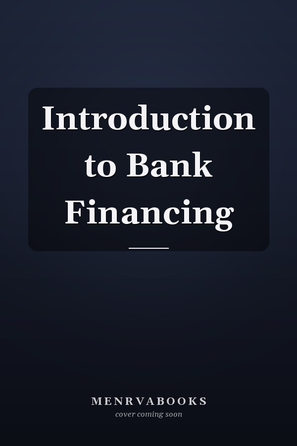 Introduction to Bank Financing