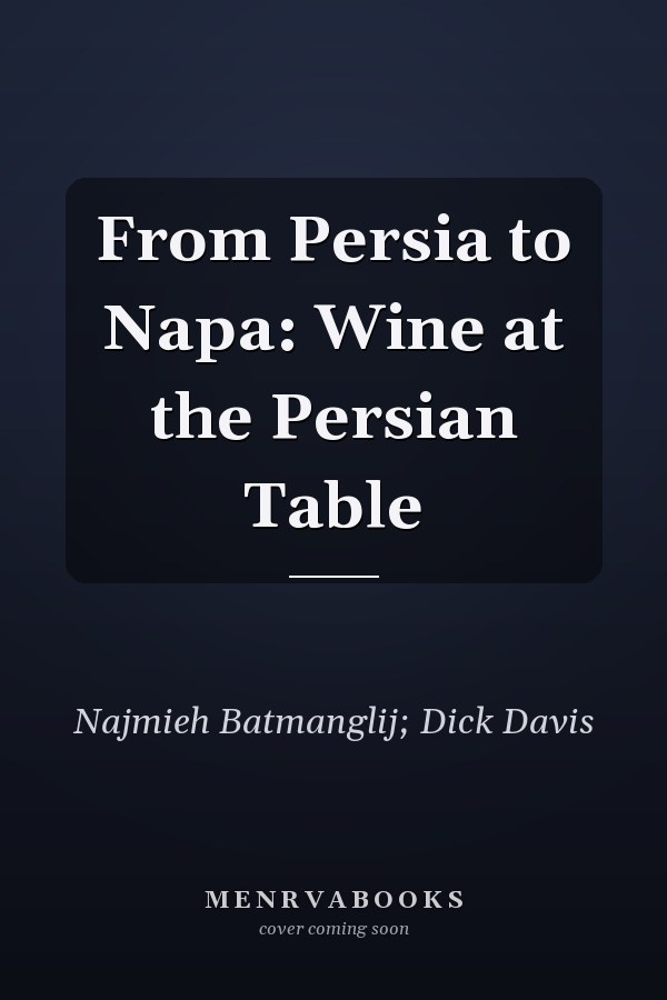 From Persia to Napa: Wine at the Persian Table