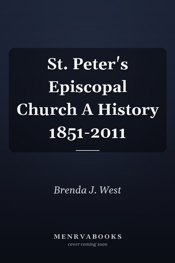 St. Peter's Episcopal Church A History 1851-2011