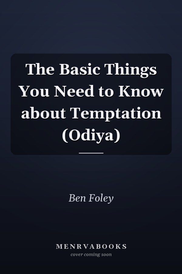 The Basic Things You Need to Know about Temptation (Odiya)