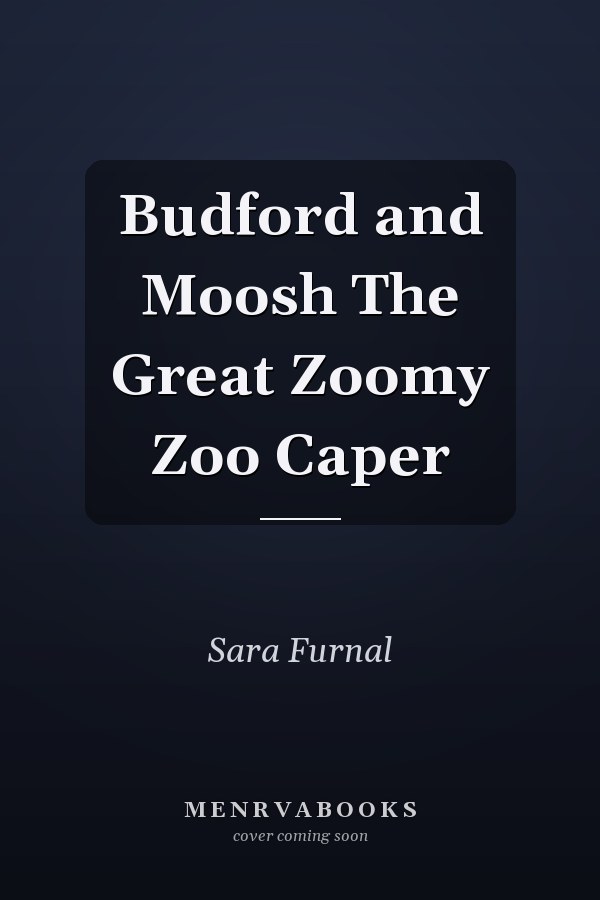 Budford and Moosh The Great Zoomy Zoo Caper