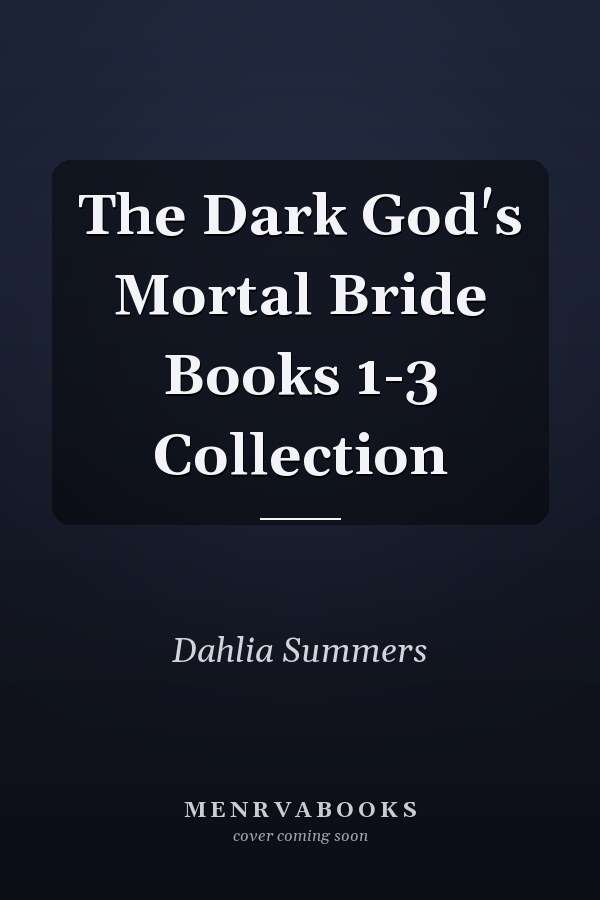 The Dark God's Mortal Bride Books 1-3 Collection