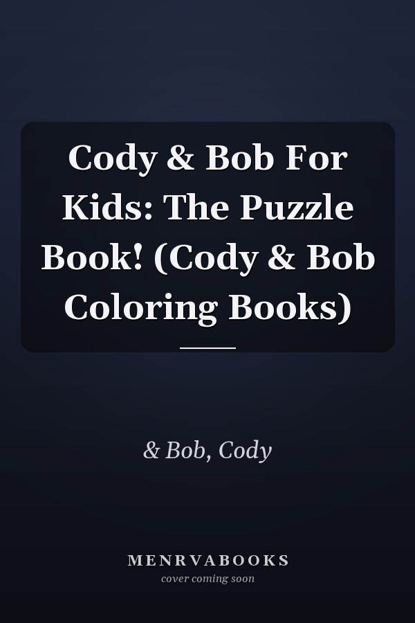 Cody & Bob For Kids: The Puzzle Book! (Cody & Bob Coloring Books)
