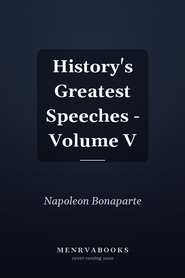 History's Greatest Speeches - Volume V