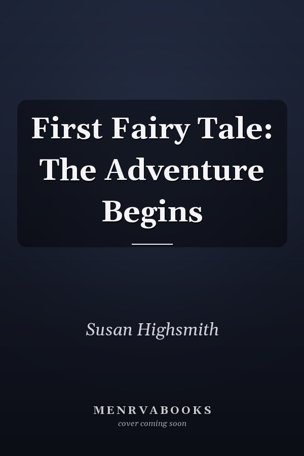 First Fairy Tale: The Adventure Begins