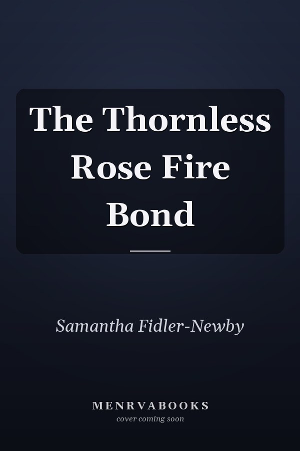 The Thornless Rose Fire Bond