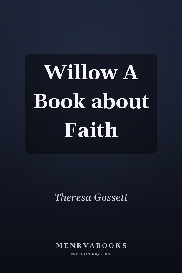 Willow A Book about Faith