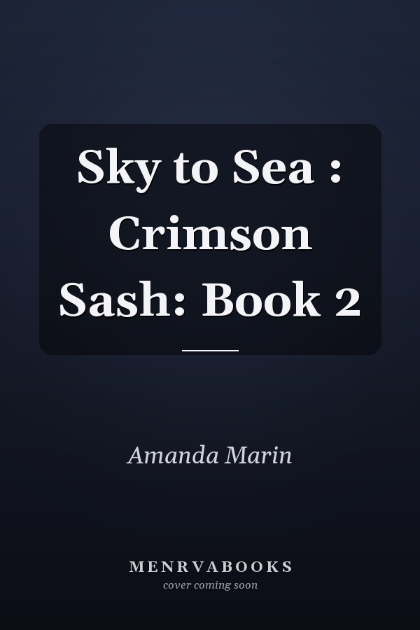 Sky to Sea : Crimson Sash: Book 2