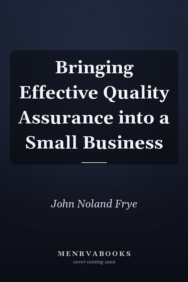 Bringing Effective Quality Assurance into a Small Business