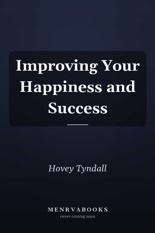 Improving Your Happiness and Success