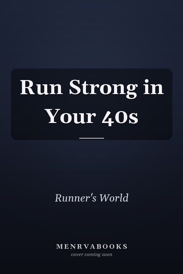 Run Strong in Your 40s