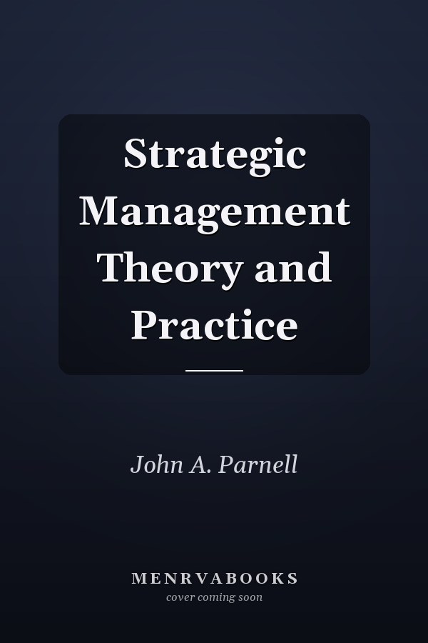 Strategic Management Theory and Practice
