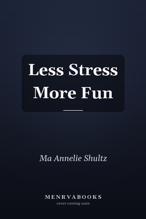 Less Stress More Fun