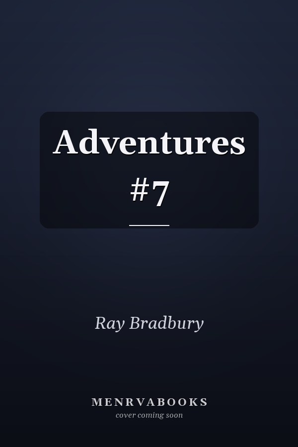 Adventures #7