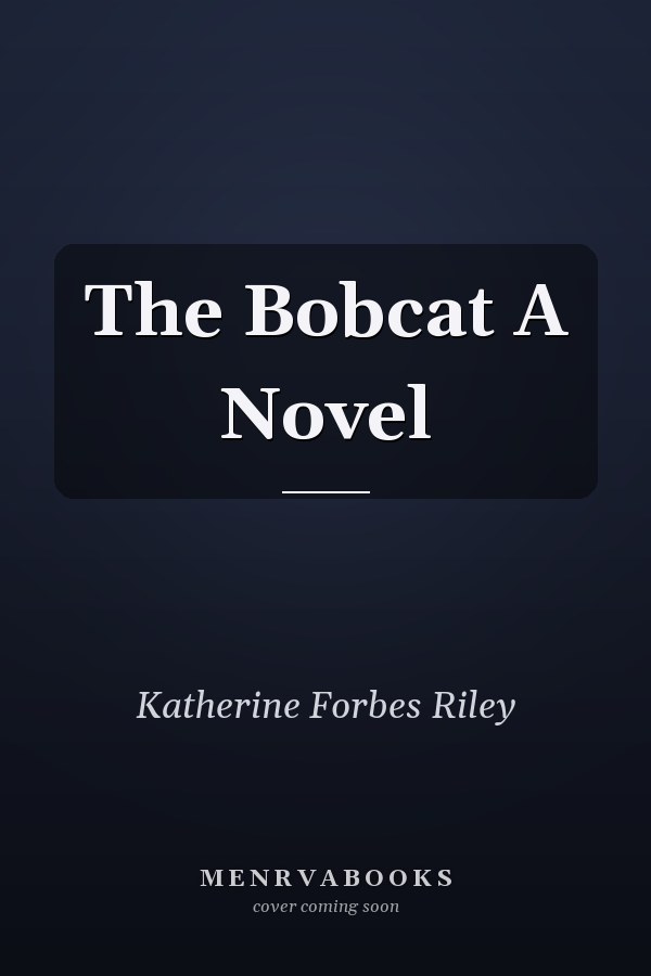 The Bobcat A Novel