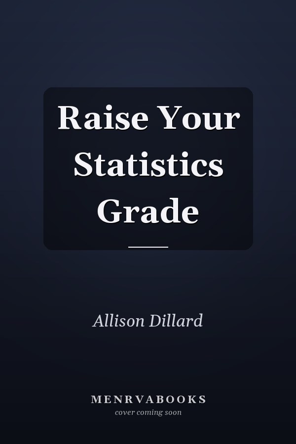 Raise Your Statistics Grade