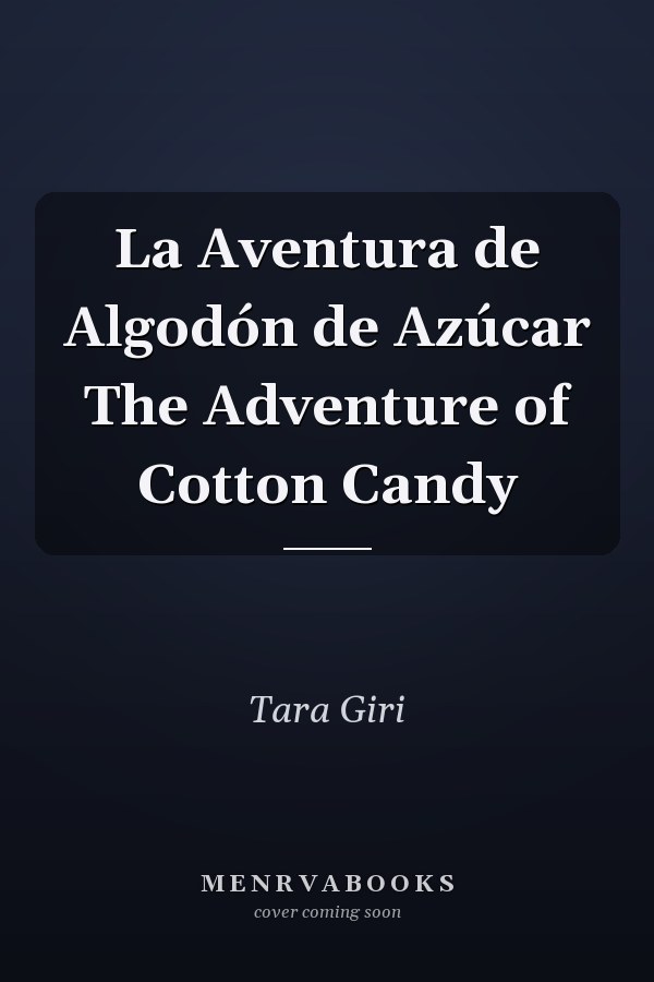 La Aventura de Algodón de Azúcar The Adventure of Cotton Candy