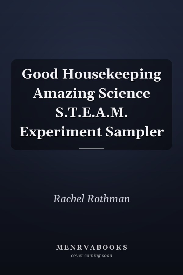 Good Housekeeping Amazing Science S.T.E.A.M. Experiment Sampler