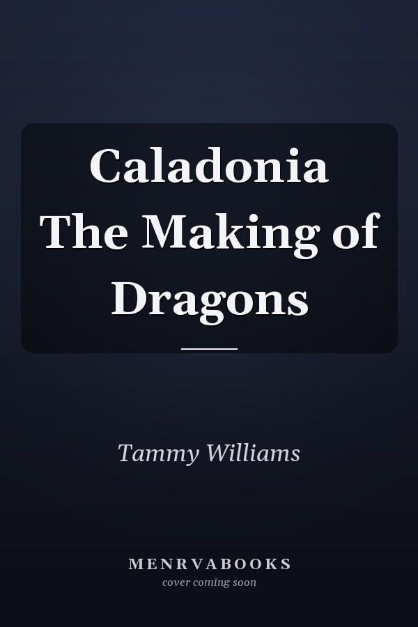 Caladonia The Making of Dragons