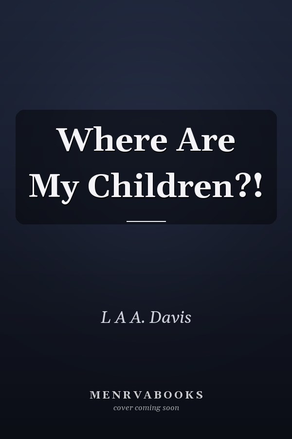 Where Are My Children?!