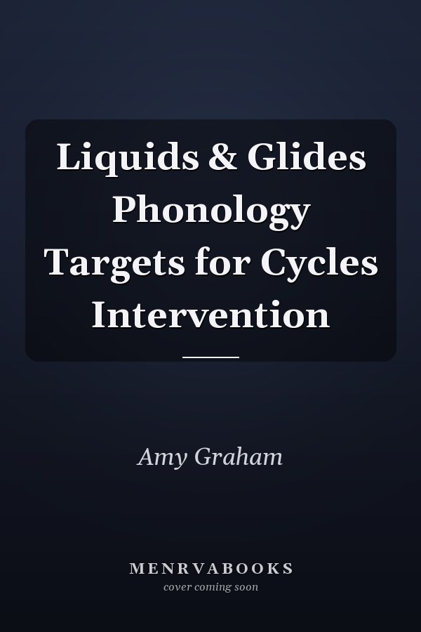 Liquids & Glides Phonology Targets for Cycles Intervention
